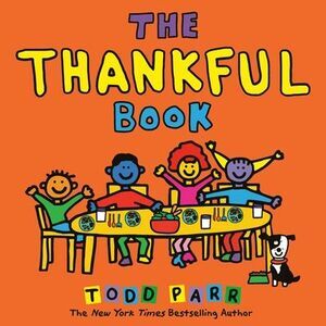 The Thankful Book -- Todd Parr